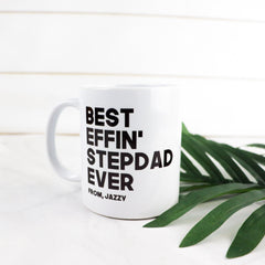 Best Effin' StepDad Ever Coffee Mug - CustomKings - 