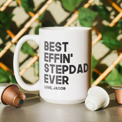 Best Effin' StepDad Ever Coffee Mug - CustomKings - 