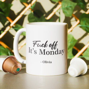Fuck off it's monday coffee mug