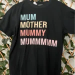 Mummmm Mother Shirt