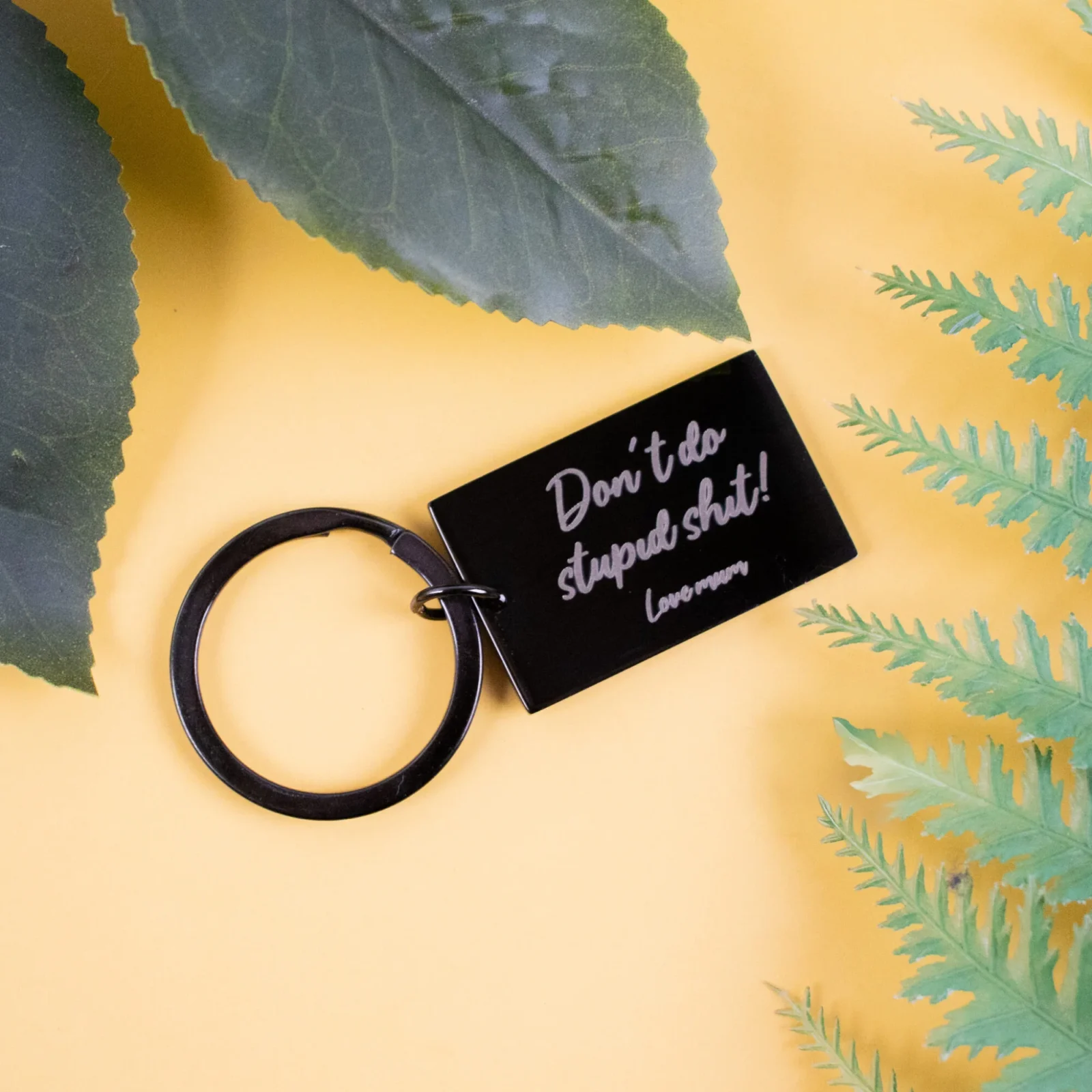 Don't Do Stupid Shit Keyring