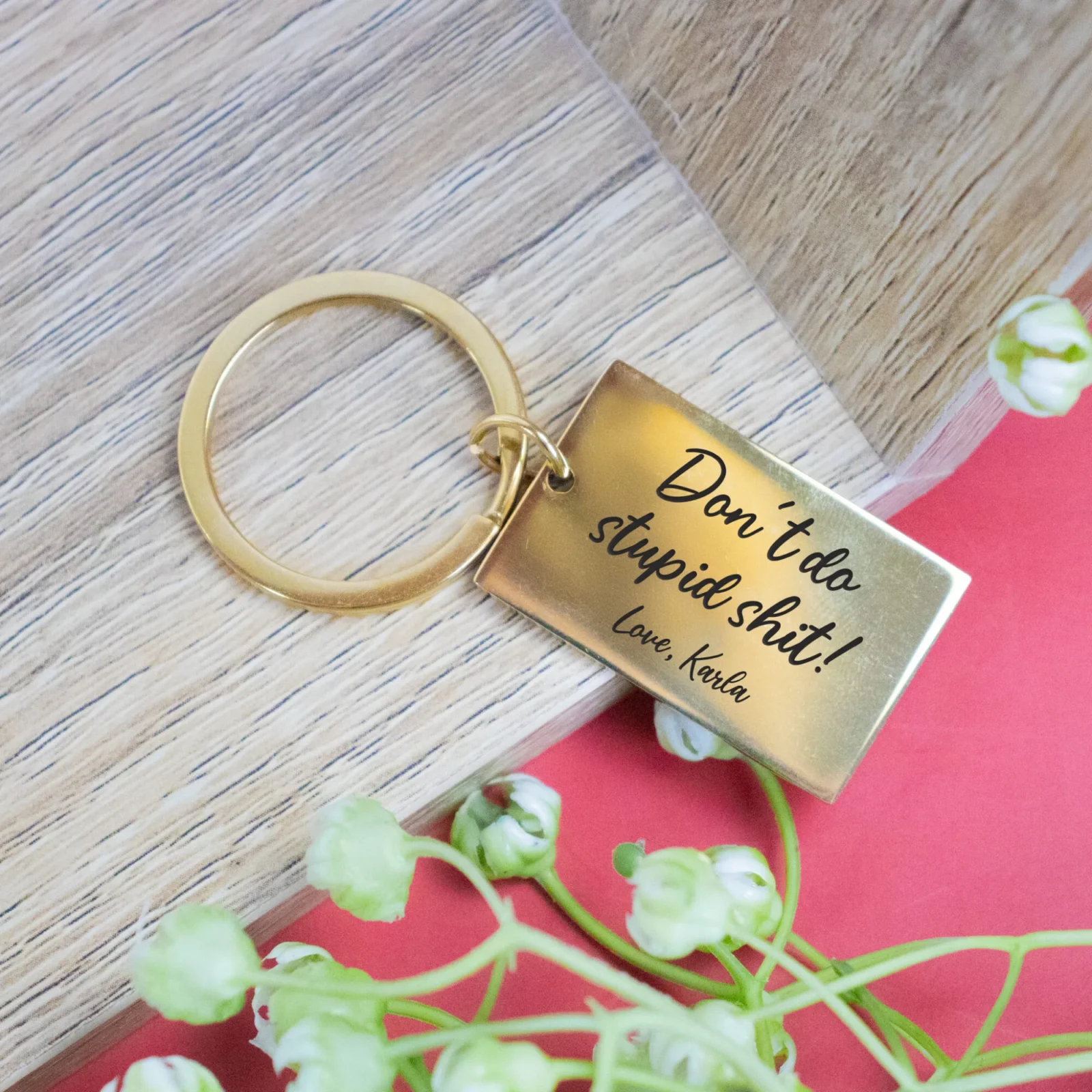 Don’t Do Stupid Shit Keyring gold