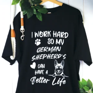 I Work Hard For My Dog Shirt