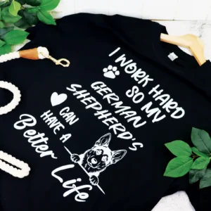 I Work Hard For My Dog Shirt